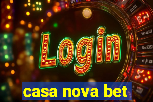 casa nova bet